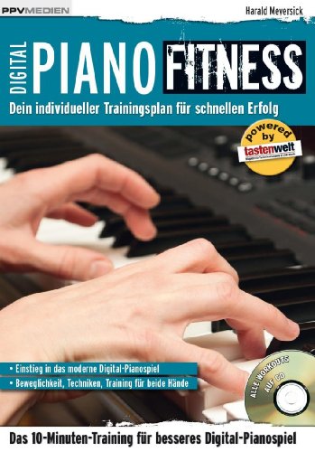 Digital Piano Fitness. Dein individueller Trainingsplan für schnellen Erfolg (Fitnessreihe: Dein individueller Trainingsplan für schnellen Erfolg)