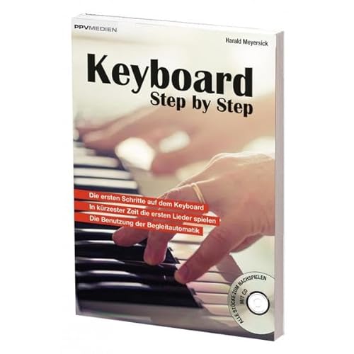 Keyboard Step by Step: In 10 Schritten spielen lernen von PPV Medien GmbH