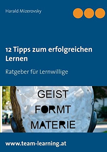 12 Tipps zum erfolgreichen Lernen (Ratgeber für Lernwillige) von Books on Demand