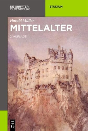 Mittelalter (Akademie Studienbücher - Geschichte) von De Gruyter Oldenbourg