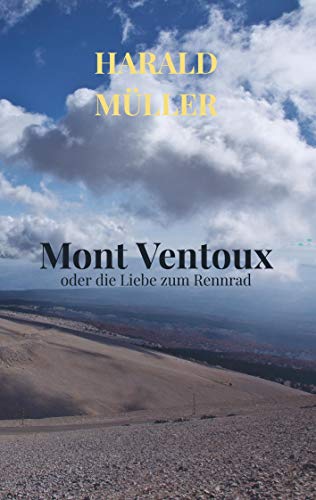 Mont Ventoux: oder die Liebe zum Rennrad von Bookmundo Osiander