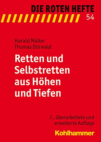 Retten und Selbstretten aus Höhen und Tiefen (Die Roten Hefte, 54, Band 54) von Kohlhammer