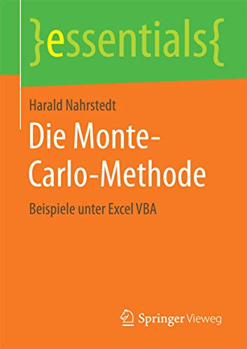 Die Monte-Carlo-Methode: Beispiele unter Excel VBA (essentials) von Springer