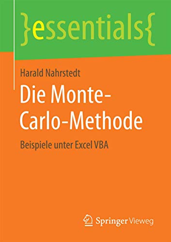 Die Monte-Carlo-Methode: Beispiele unter Excel VBA (essentials)