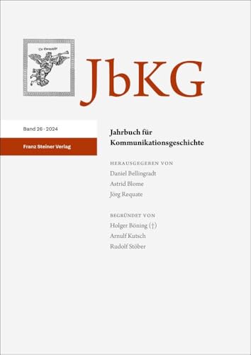 Jahrbuch für Kommunikationsgeschichte 26 (2024) von Steiner Franz Verlag