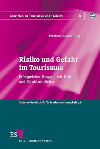 Risiko und Gefahr im Tourismus: Erfolgreicher Umgang mit Krisen und Strukturbrüchen (Schriften zu Tourismus und Freizeit) von Schmidt (Erich), Berlin