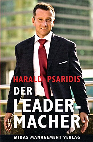 DER LEADER-MACHER: Führen statt Managen von Midas Management