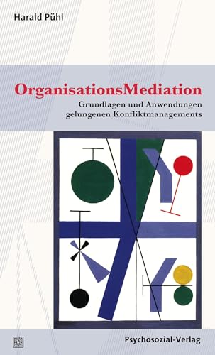 OrganisationsMediation: Grundlagen und Anwendungen gelungenen Konfliktmanagements (Therapie & Beratung) von Psychosozial Verlag GbR