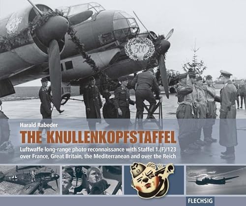 The Knullenkopfstaffel - Die Knullenkopfstaffel (Ausgabe in englischer Sprache): Luftwaffe long-range photo reconnaissance with Staffel 1.(F)/123 over ... Reich (Flechsig - Geschichte/Zeitgeschichte) von Flechsig Verlag
