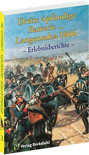 SCHLACHT BEI LANGENSALZA 1866 - Eine Kriegsgeschichte der dritten 4pfündigen Batterie' (ERLEBNISBERICHTE) von Rockstuhl