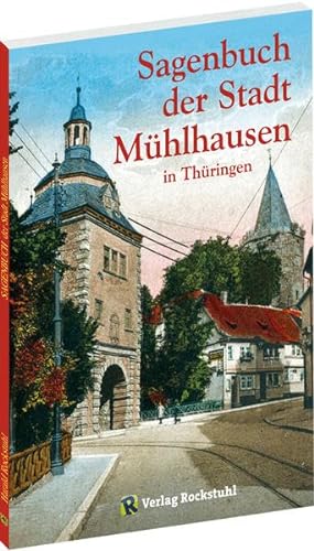 Sagenbuch der Stadt Mühlhausen in Thüringen von Verlag Rockstuhl