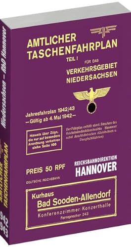 Amtlicher Taschenfahrplan der Reichsbahndirektion HANNOVER - Jahresfahrplan 1942/43: Für das Verkehrsgebiet Niedersachsen Amtlicher Taschenfahrplan der Reichsbahndirektion HANNOVER - Jahresfahrplan 1942/43: Für das Verkehrsgebiet Niedersachsen von Rockstuhl Verlag