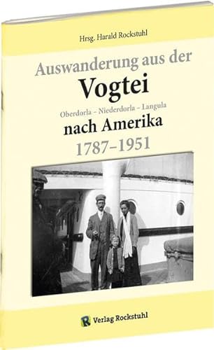 Auswanderung aus der Vogtei nach Amerika 1787-1951: Oberdorla, Niederdorla, Langula von Verlag Rockstuhl
