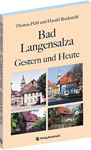 Bad Langensalza - Gestern und Heute von Rockstuhl Verlag