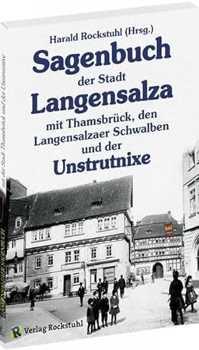 Das Sagenbuch der Stadt Langensalza: mit Sagen der Stadt Thamsbrück und von der Unstrutnixe