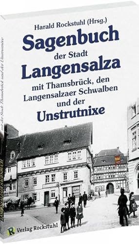 Das Sagenbuch der Stadt Langensalza: mit Sagen der Stadt Thamsbrück und von der Unstrutnixe