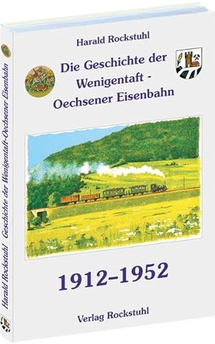 Eisenbahn in der Thüringischen Rhön: Bahnlinie Wenigentaft - Mansbach - Oechsen 1912-1952