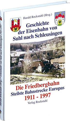 Geschichte der Eisenbahn von Suhl nach Schleusingen 1991-1997: Die Friedbergbahn Geschichte der Eisenbahn von Suhl nach Schleusingen 1991-1997: Die Friedbergbahn