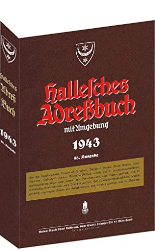 HALLE - Hallesches Adreßbuch 1943: Adressbuch / Einwohnerbuch mit Ammendorf, Bruckdorf, Büschdorf, Diemitz, Dölau, Kanena, Lettin, Nietleben, Passendorf, Seeben und Wörmlitz-Böllberg