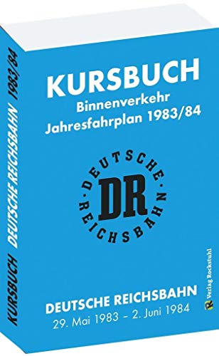 Kursbuch der Deutschen Reichsbahn 1983/1984: Jahresfahrplan, gültig vom 29. Mai 1983 bis 2. Juni 1984 Kursbuch der Deutschen Reichsbahn 1983/1984: Jahresfahrplan, gültig vom 29. Mai 1983 bis 2. Juni 1984 von Rockstuhl