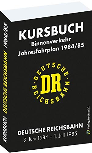 Kursbuch der Deutschen Reichsbahn 1984/85: Jahresfahrplan, gültig vom 3. Juni 1984 bis 1. Juni 1985 Kursbuch der Deutschen Reichsbahn 1984/85: Jahresfahrplan, gültig vom 3. Juni 1984 bis 1. Juni 1985 von Rockstuhl Verlag