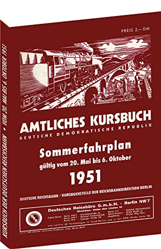Kursbuch der Deutschen Reichsbahn - Sommerfahrplan 1951: Gültig vom 20. Mai bis 6. Oktober 1951 von Verlag Rockstuhl