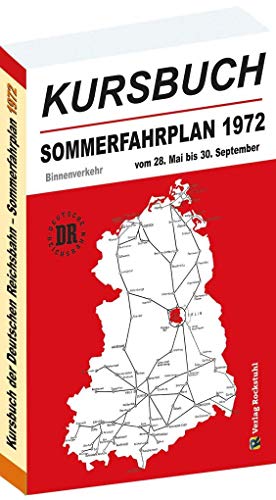 Kursbuch der Deutschen Reichsbahn - Sommerfahrplan 1972: Gültig vom 28. Mai bis 30. September 1972 von Rockstuhl Verlag