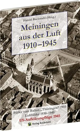 MEININGEN aus der Luft 1910-1945 von Verlag Rockstuhl