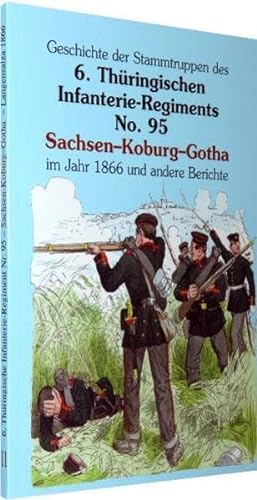 SCHLACHT BEI LANGENSALZA 1866 - Geschichte der Stammtruppen des 6. Thüringischen Infanterie-Regiments No. 95 (Auszug) von Rockstuhl