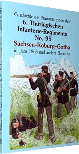 SCHLACHT BEI LANGENSALZA 1866 - Geschichte der Stammtruppen des 6. Thüringischen Infanterie-Regiments No. 95 (Auszug)