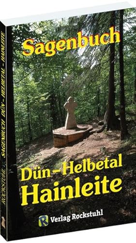Sagenbuch vom Dühn aus dem Helbetal und von der Hainleite in Thüringen von Rockstuhl