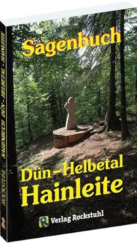 Sagenbuch vom Dühn aus dem Helbetal und von der Hainleite in Thüringen