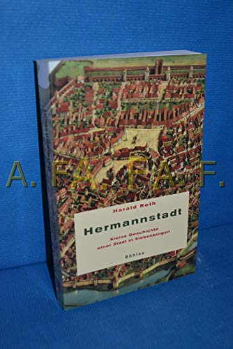 Hermannstadt: Kleine Geschichte einer Stadt in Siebenbürgen von Bhlau-Verlag GmbH