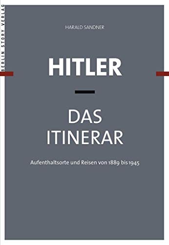 Hitler - Das Itinerar: Aufenthaltsorte und Reisen von 1889 bis 1945 (set of 4)