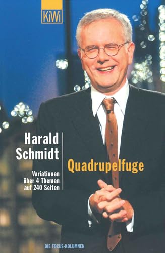 Quadrupelfuge: Variationen über 4 Themen auf 240 Seiten. Die Focus-Kolumnen von KiWi-Taschenbuch