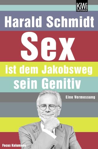 Sex ist dem Jakobsweg sein Genitiv: Eine Vermessung