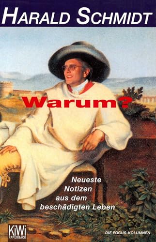 Warum?: Neueste Notizen aus dem beschädigten Leben von Kiepenheuer & Witsch