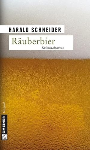 Räuberbier: Kriminalroman (Kriminalromane im GMEINER-Verlag) von Gmeiner Verlag