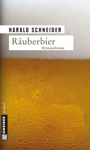 Räuberbier: Kriminalroman (Kriminalromane im GMEINER-Verlag)