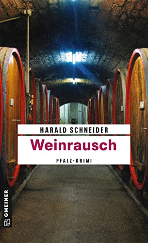 Weinrausch: Palzkis elfter Fall (Hauptkommissar Palzki) von Gmeiner-Verlag