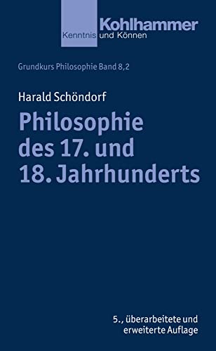 Philosophie des 17. und 18. Jahrhunderts (Grundkurs Philosophie, 8,2) von Kohlhammer