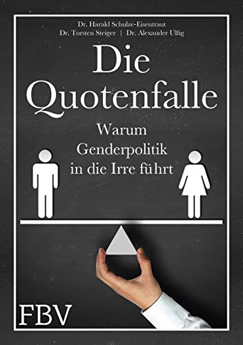 Die Quotenfalle: Warum Genderpolitik in die Irre führt von Finanzbuch Verlag