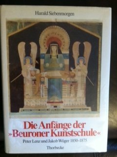 Die Anfänge der 'Beuroner Kunstschule'. Peter Lenz und Jakob Wüger 1850-1875. Ein Beitrag zur Genese der Formabstraktion in der Moderne Die Anfänge der 'Beuroner Kunstschule'. Peter Lenz und Jakob Wüger 1850-1875. Ein Beitrag zur Genese der Formabstraktion in der Moderne von Jan Thorbecke Verlag, Stuttgart
