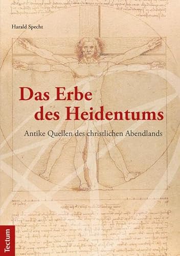 Das Erbe des Heidentums: Antike Quellen des christlichen Abendlands