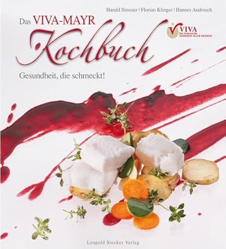 Das Viva-Mayr-Kochbuch: Gesundheit die schmeckt Das Viva-Mayr-Kochbuch: Gesundheit die schmeckt