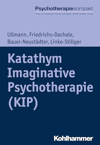 Katathym Imaginative Psychotherapie (KIP) (Psychotherapie kompakt) von Kohlhammer W.