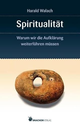 Spiritualität: Warum wir die Aufklärung weiterführen müssen