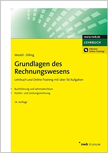 Grundlagen des Rechnungswesens: Lehrbuch und Online-Training mit über 50 Aufgaben. Buchführung und Jahresabschluss. Kosten- und Leistungsrechnung