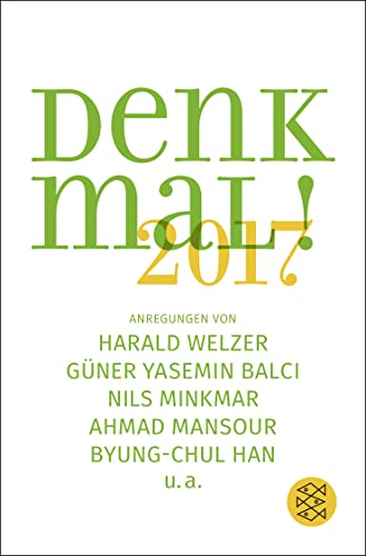 Denk mal! 2017: Anregungen von Harald Welzer, Güner Yasemin Balci, Nils Minkmar, Ahmad Mansour, Byung-Chul Han u.a. von FISCHERVERLAGE