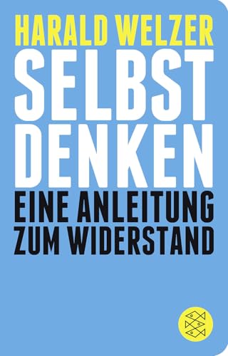 Selbst denken: Eine Anleitung zum Widerstand von FISCHERVERLAGE